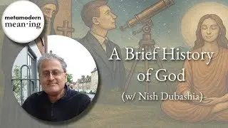 A Brief History of God (w/ Nish Dubashia)