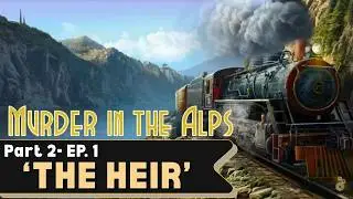 The Heir: A Murder in the Alps Mystery Gameplay