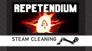 Steam Cleaning - Repetendium