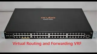 Aruba Networks Virtual Routing and Forwarding VRF