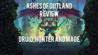 Ashes of Outland Review: Druid, Hunter and Mage