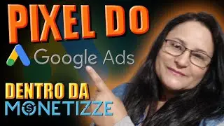 Como Criar o Pixel do Google Ads Dentro da Monetizze - Configurar Pixel do Google Ads na Monetizze