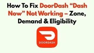 Как исправить ошибку &laquo;Dash Now&raquo; в DoorDash: зона, спрос и право на участие