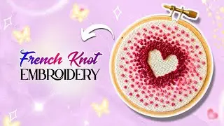 OMG 😱 *FRENCH KNOT EMBROIDERY* 💓 French Knot Stitch ✨🌸 