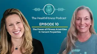 Episode 10: The power of fitness amenities in tenant properties
