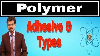 Adhesive and its types | Polymer | Mohsin Ali Official