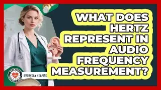 What Does Hertz Represent In Audio Frequency Measurement?