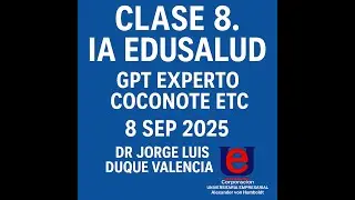 CLASE 8  IA EDUSALUD  GPT EXPERTO   COCONOTE ETC 8 SEP 2025