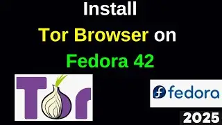 Unlock the Web! Install Tor Browser on Fedora 42 in 3 Minutes! Step-by-Step Guide | 2025