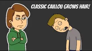 Boris Is Mad That Classic Caillou Grew Hair!