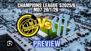 Bodo Glimt Vs CITY   S2025/6 C League MD7 20/1/26  Preview  