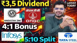 Hindustan Zinc, ONGC, Tata Steel, Infosys Declared High Dividend, Bonus & Split