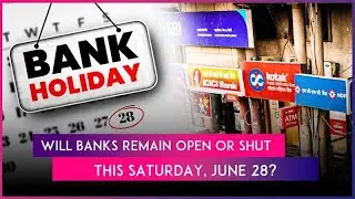 Is June 28 A Bank Holiday? Will Banks Remain Open Or Shut&nbsp;On 4th Saturday?