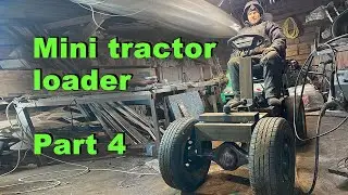 Mini Tractor Loader homemade. Part 4