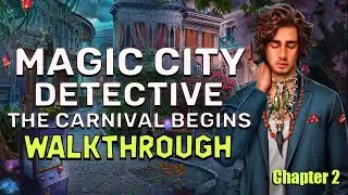 Magic City Detective 5 The Carnival Begins Chapter 2 Walkthrough No Skips | 