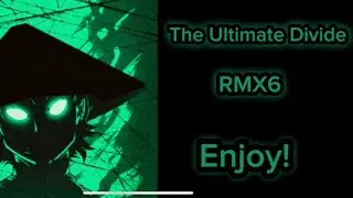 RMX6 - The Ultimate Divide (Slowed + Reverb)