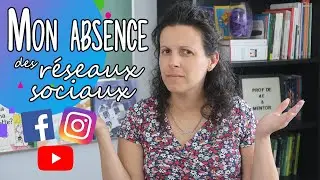 Mon absence des réseaux sociaux