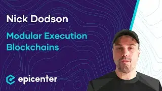 Nick Dodson: Fuel Labs &ndash; Modular Execution Blockchains #474