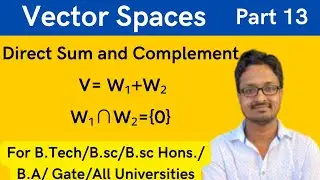 Direct Sum and Compliment | Solution Space | Part 13 | B.sc | B.sc Hons. | B.A