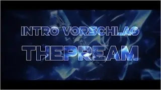 ThePream × by PlumpsKind [Intro Vorschlag] read desc.