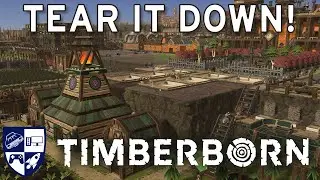 Tear it ALL Down to Make it Better | Timberborn Iron Teeth Ep. 10