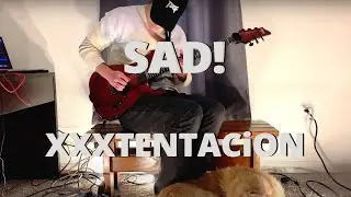 SAD! - XXXTENTACiON (GUiTAR COVER)