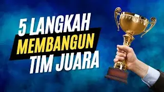 5 Langkah Membangun TIM JUARA !!