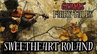 Grimms' Fairy Tales: Sweetheart Roland [Audiobook|KHM56]