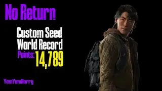 Former WORLD RECORD Custom Seed Total Score: 14,789 No Return TLOU 2 Remastered