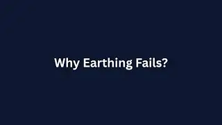 Why Earthing Fails?