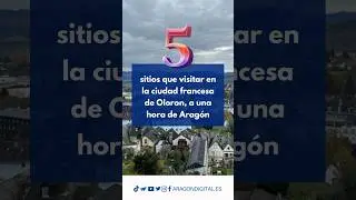 Oloron Sainte Marie, la &ldquo;dulce&rdquo; ciudad francesa hermanada con Jaca a tan solo una hora de Arag&oacute;n
