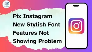 How to Fix Instagram New Stylish Font Features Not Showing Problem