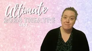 The ULTIMATE Theatre Bucket List 2024