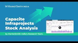 Capacite Infraprojects Stock Analysis by MarketSmith India's Research Team.