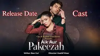 Aik Aur Pakeezah | Release Date, Cast & Time Slot | Geo TV New Drama | Review with MAK 
