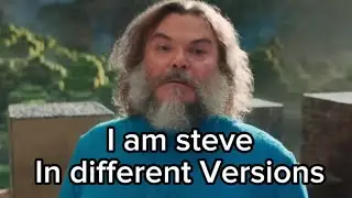 I am steve in different versions