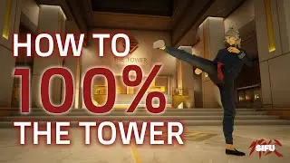 HOW TO 100% COMPLETE THE TOWER! | SIFU Ultimate Guide (Episode 4) [Tutorial/Gameplay Walkthrough]