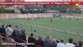 HIGHLIGHTS CAMPIONATO DI PROMOZIONE 12 10 2025 3° GIORNATA QAL AT CALTAGIRONE   A  MEGARA 1908