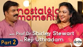 Nostalgic Moments | Prof. Dr. Shirley Stewart | Part 2 | Principal of Sarvodaya Vidyalaya Trivandrum