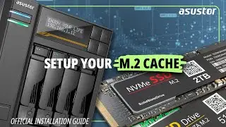 Get the maximum out of your NAS! - Cache Installation Guide on ASUSTOR NAS