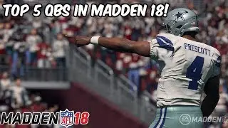 99 TOM BRADY! TOP 5 QBS IN MADDEN 18 RATINGS! MADDEN 18 TOP 5 QBS! | MADDEN 18 TOP 5 QBS