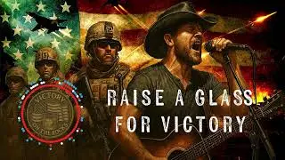 Raise A Glass For Victory &ndash; Military Tribute Country Rock Song - Victory On The Rocks