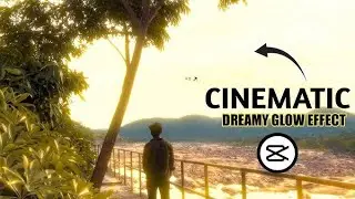 Cinematic Glow Effect Tutorial || Sky Glow Effect Video Editing || Glow Effect Video Editing Capcut 