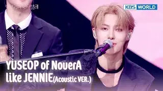YUSEOP(NouerA) - like JENNIE(Acoustic VER.) (The Seasons) | KBS WORLD TV 250418