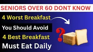 SENIORS:  4 WORST Breakfast Foods You Should NEVER Touch and 4 You MUST Eat | Senior Health