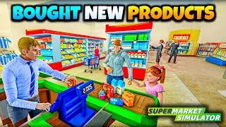 I BOUGHT NEW PRODUCT IN MY SUPERMARKET | SUPERMARKET SIMULATOR