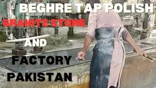 Beghre Tap Polish and Granite Stone Factory Pakistan