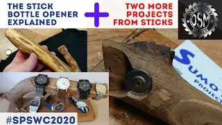 EXTRA: Stick Bottle Opener Lessons + Two More Stick Projects + Opening My Prize Pack #SPSWC2020