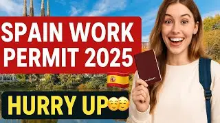 Spain Work Permit 2025 | New Jobs & Visa Process for Foreign Workers 🇪🇸