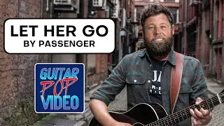 Let Her Go by Passenger: Guitar Pop Video